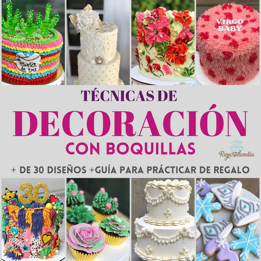 Técnicas de Decoración de tortas y postres con Boquillas (+ guía practica de regalo)